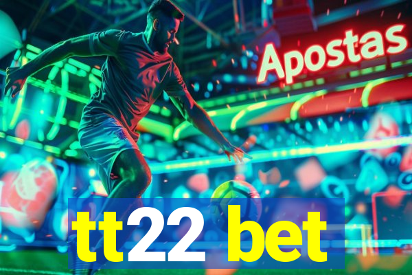 tt22 bet